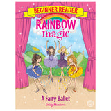 Rainbow Magic Beginner Reader: A Fairy Ballet