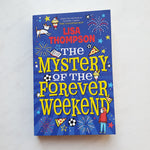 The Mystery of the Forever Weekend (Lisa Thompson)