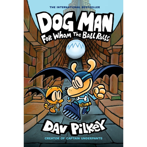 Dog Man #7: For Whom the Ball Rolls