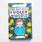 The Boy Who Fooled the World (Lisa Thompson)
